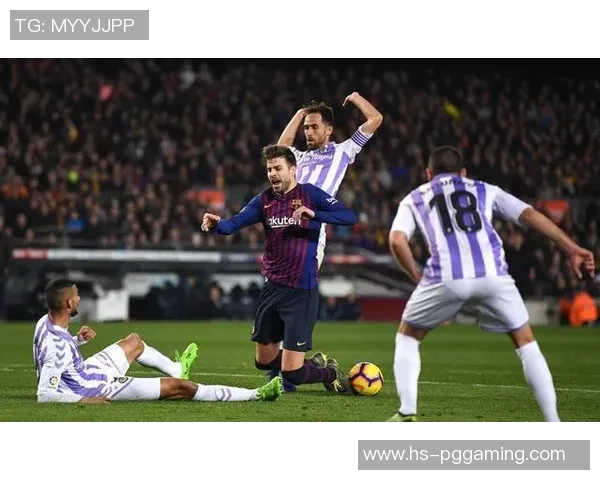 瓦拉多利德队与巴萨精彩对决全场录像回放及精彩瞬间分析